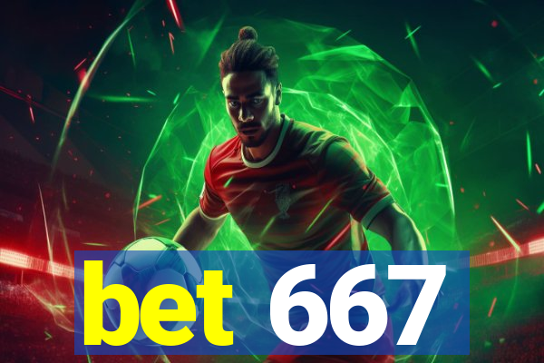 bet 667